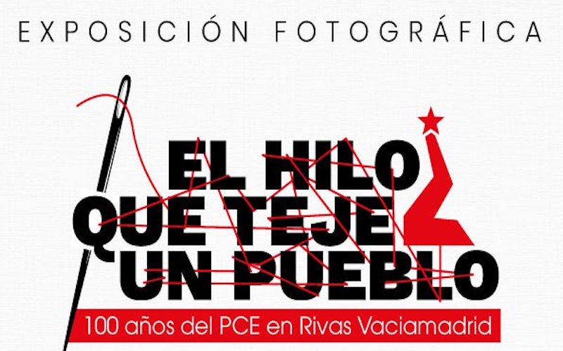 ‘El hilo que teje un pueblo’: exposición fotográfica sobre la historia del PCE de Rivas